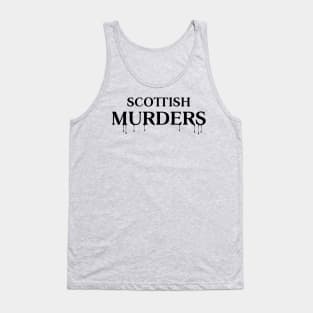 Scottish Murders Black Text Tank Top